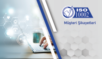 ISO 10002 Müşteri Şikayetleri